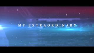 My Extraordinary (Teaser Video)