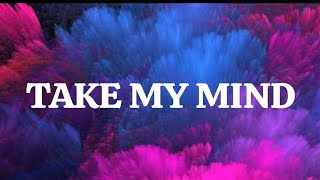 WizTheMic, bees & honey - Take My Mind (Lyrics)