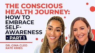 The Conscious Health Journey: How to Embrace Self-Awareness | #26