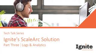 ScaleArc Tech Talk Part Three  ― Logs & Analytics