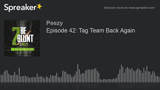 Episode 42: Tag Team Back Again