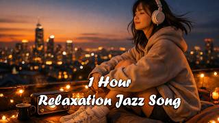 1 Hour Relaxing Jazz Music 🌆 Sunset City Vibes | Calm Evening Instrumental for Stress Relief & Study