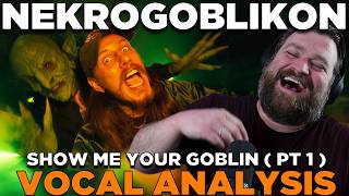 The Goblin King Returns! Vocal Analysis of Nekrogoblikon "Show Me Your Goblin"