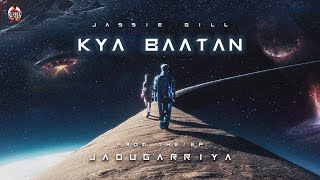 Kya Baatan (Visualiser) : Jassie Gill | Amber | Mxrci | EP - Jadugarriya