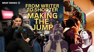 From Writer to Shoot: Making the Jump || Jamie Rice - Wrap Drinks