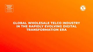 Global wholesale telco industry in the rapidly evolving digital transformation era | CC-Webinar.Live