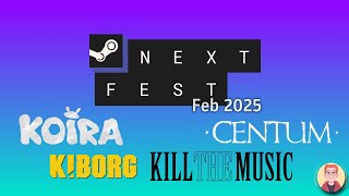 Nextfest (Feb 2025): Koira, Kiborg, Centum, and Kill the Music