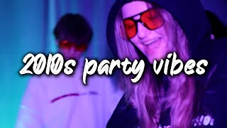 2010s party vibes ~club nostalgia playlist