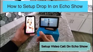 Video Call Setup On Alexa Echo Show 5 Or Drop In How To Quick