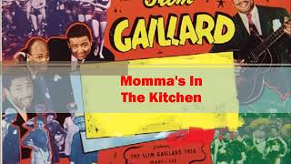 Slim Gaillard - Momma's In The Kitchen