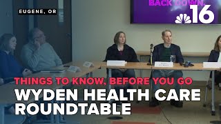 Things to know, before you go: Wyden Health Care Roundtable