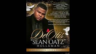 The Celebration of Life for DeOtis "Sean Oatz" Hollaman