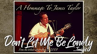 BACK IN 2008 • “Don't Let Me Be Lonely Tonight” by James Taylor | live from the James Taylor Hommage
