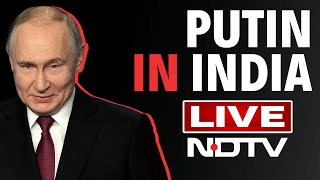 NDTV 24x7 LIVE Coverage | Putin Modi Dinner | PM Modi Putin Meet In Delhi | Putin Lands In Delhi