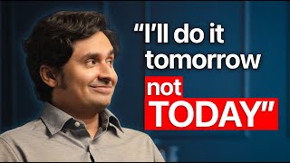 Why You Keep Telling Yourself I'll Do It Tomorrow