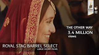 The Other Way | Shreya Choudhary and Imtiaz Ali | Royal Stag Barrel Select Shorts