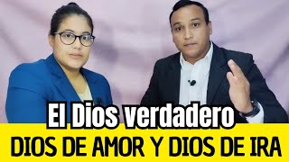 Dios de amor pero también Dios de ira. El Dios verdadero