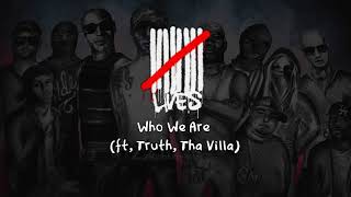 Ninelives - Who We Are (ft. Truth, Tha Villa) [Highest Quality]