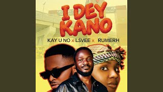 I Dey Kano