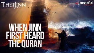 When the Jinns first Heard Quran #JinnSeries