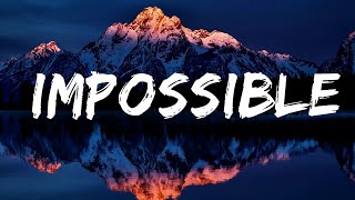 James Arthur - Impossible  | 30 Mins Vibes Music