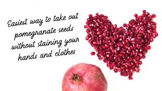 Easiest way to get pomegranate seeds without staining your hands and clothes!