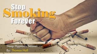 Stop Smoking Forever - Sleep Hypnosis Session - By Minds in Unison