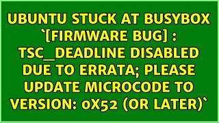 TSC_DEADLINE disabled due to Errata; please update microcode to version: 0x52 (or later)`
