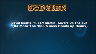 David Guetta Ft. Sam Martin - Lovers On The Sun (DJ Mota The 1000&Bass Remix)