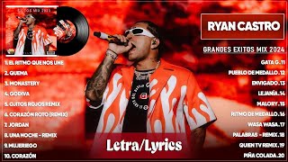 Ryan Castro 2024 (Letra) - Mejores Canciones de Ryan Castro - Éxitos De Ryan Castro - Mix Reggaeton