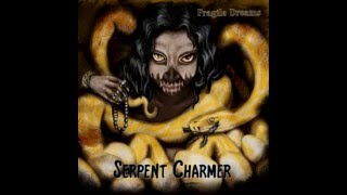 Fragile Dreams - Serpent Charmer (singe 2012)