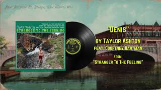 Taylor Ashton - Denis ft. Courtney Hartman (Audio Only)