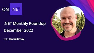 .NET Monthly Roundup - December 2022