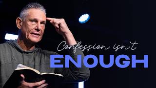 Do You Believe?: Confession Isn’t Enough // Pastor Dean Herman
