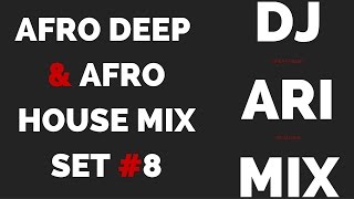 Afro Deep & Afro House Mix Set #8 (Dj Ari Mix)