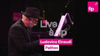 Live à FIP : Ludovico Einaudi "Pathos"