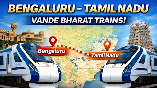 Bengaluru Vande Bharat 🚄பெங்களூரு – தமிழ்நாடு வந்தே பாரத் ரயில்கள் | வழித்தடங்கள்,நேரம், முழு விவரம்