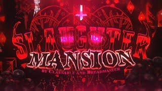 SLAUGHTERHOUSE FULL VERSION | Slaughtermansion By Clausable and Breadmaster - Geometry Dash