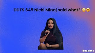 DDTS 645 Nicki Minaj said what?! #nickiminaj 