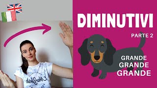 DIMINUTIVI in italiano - Italian diminutives (pt. 2)