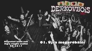 Derkovbois - Újra megpróbálni