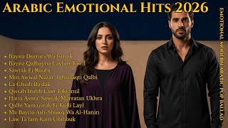 Arabic Emotional Hits 2026 🌙 Full Album of Love & Passion