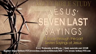 Bible Study | Jesus' Seven Last Sayings | The Price of Salvation (Pt. 2) | 11.18.20