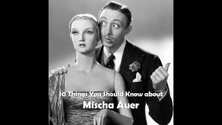 10 Things You Should Know About Mischa Auer