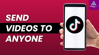 How To Send A TikTok Video To Someone