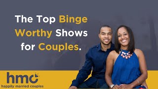 The Top Binge Worthy Shows for Couples
