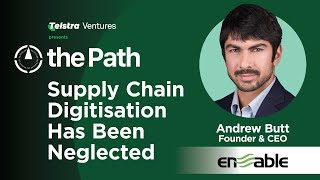 Preview: Enable: Supply Chain Digitisation Has Been Neglected