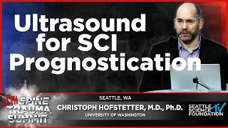 Ultrasound for SCI Prognostication - Christoph Hofstetter, M.D. , Ph.D.