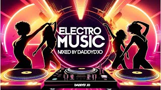 Electro Music Mix - Mixed by Daddyd'jo - Perfect transitions 🔊🎵🔊