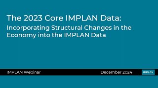 IMPLAN's 2023 Data Release Webinar - IMPLAN Webinars